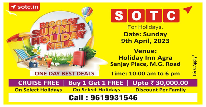  Select your tour plan in SOTC Holiday Mela at Holiday Inn, Agra on Sunday, attractive packages will be available here